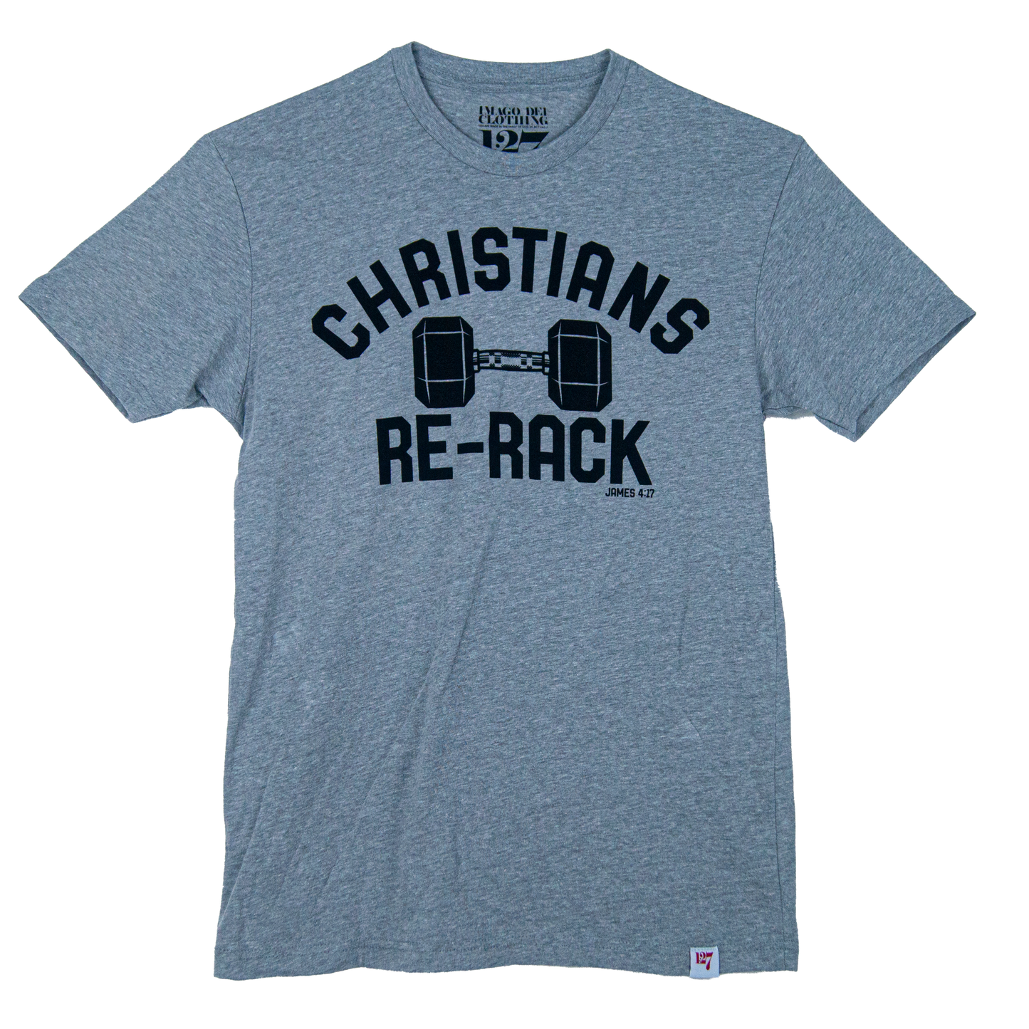 Gray t-shirt with the words Christians re-rack across the front along with a dumbbell. The verse James 4:17 as well.