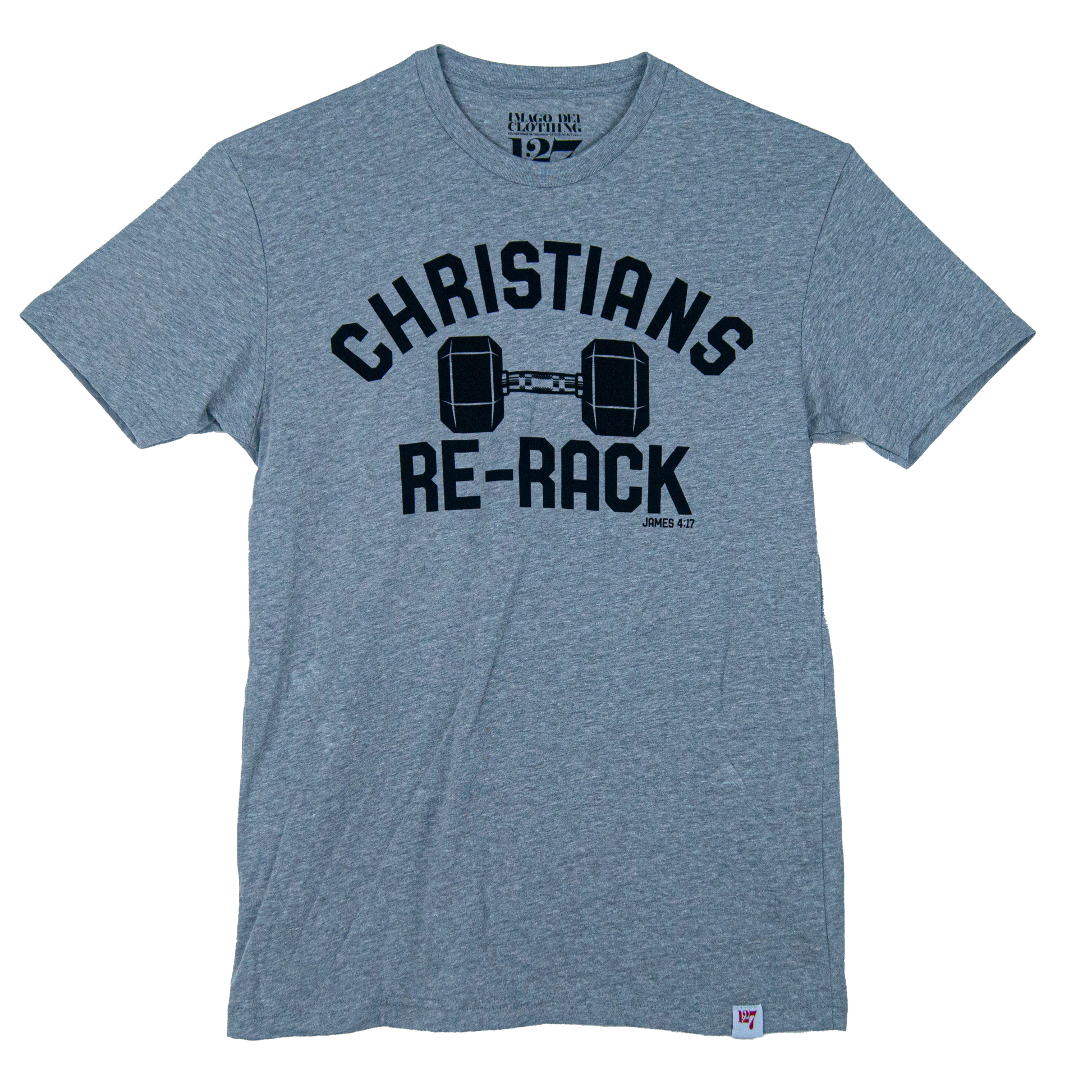 Gray t-shirt with the words Christians re-rack across the front along with a dumbbell. The verse James 4:17 as well.