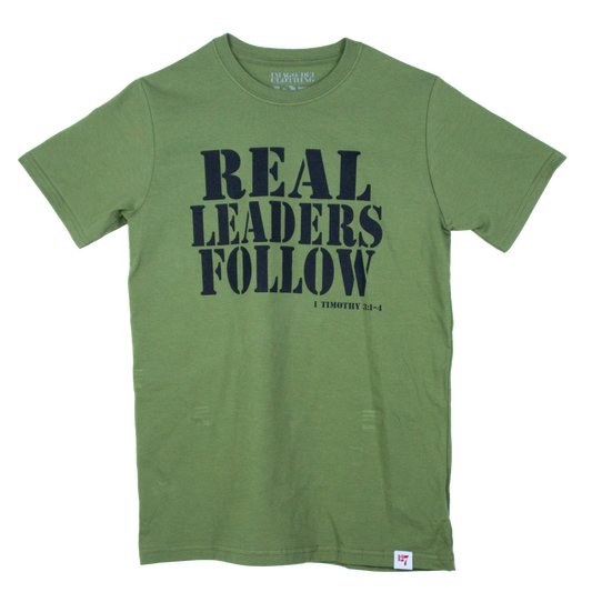 Military Green shirt with the words Real Leaders Follow. Verse is referencing 1 Timothy 3:1-4.