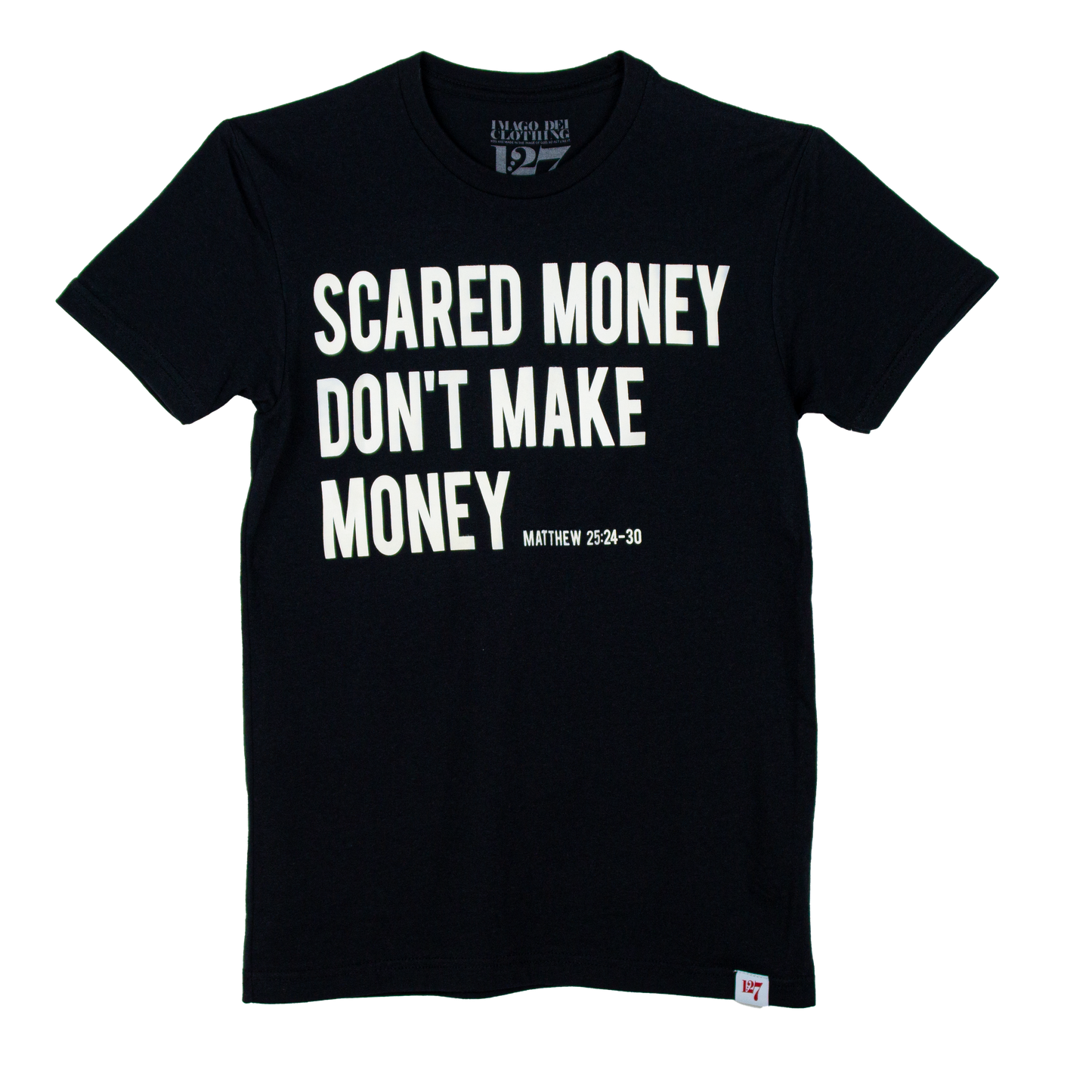 Scared Money Don't Money on a black short sleeved shirt. The verse on the shirt is Matthew 25:24-30