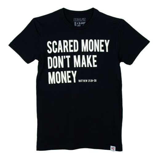 Scared Money Don't Money on a black short sleeved shirt. The verse on the shirt is Matthew 25:24-30