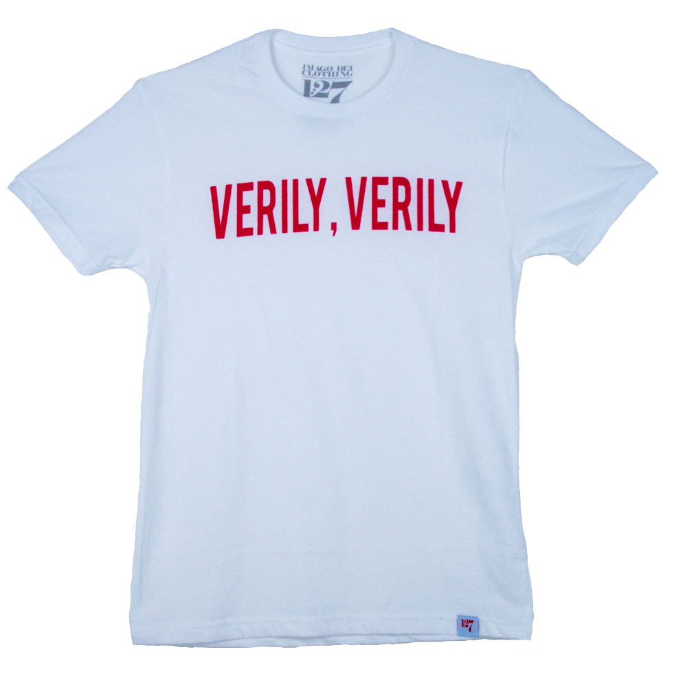 White shirt with the words Verily Verily on the front pointing to words that Jesus said in the King James Version of the Bible.