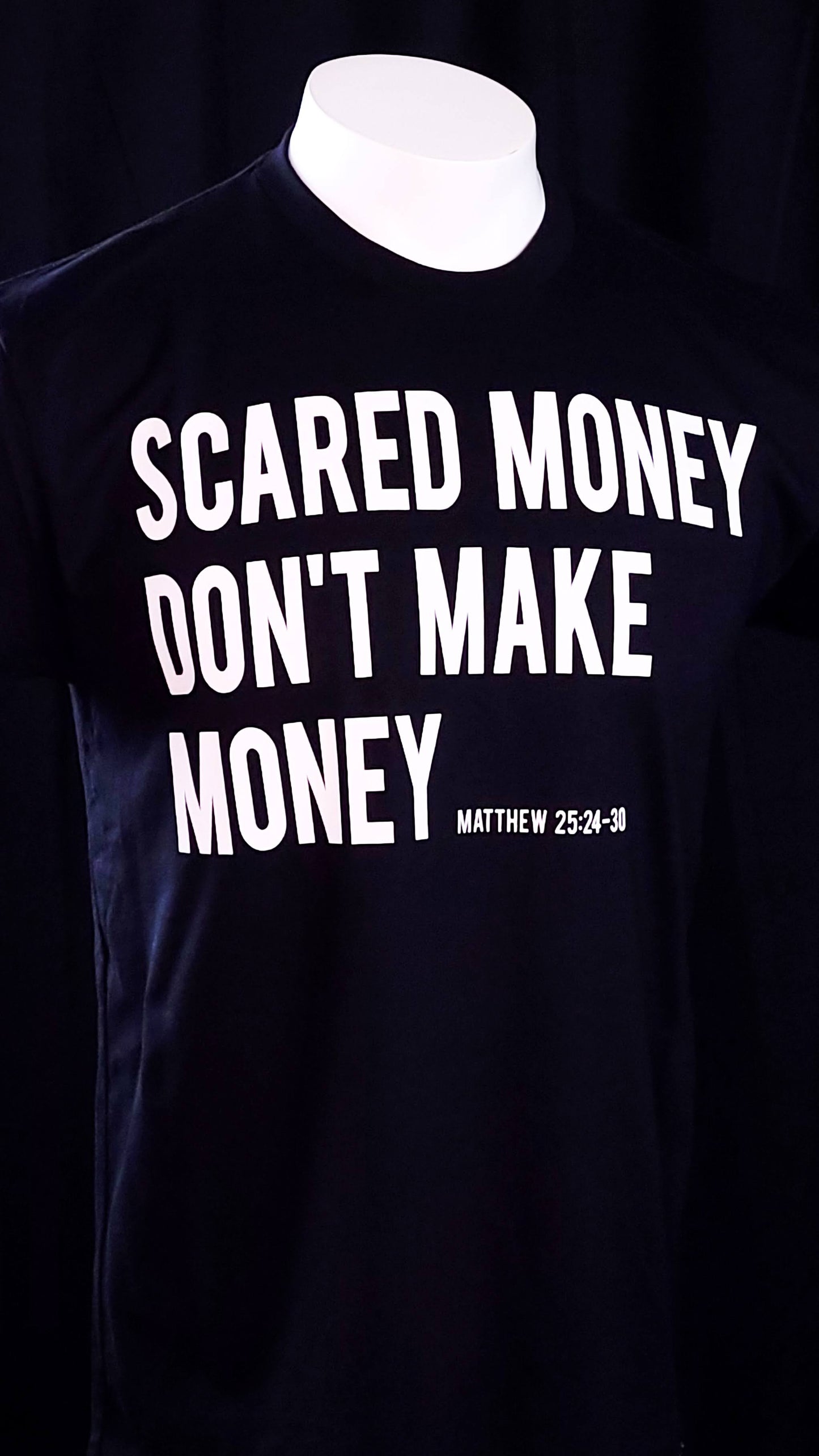 SCARED MONEY DON'T MAKE MONEY