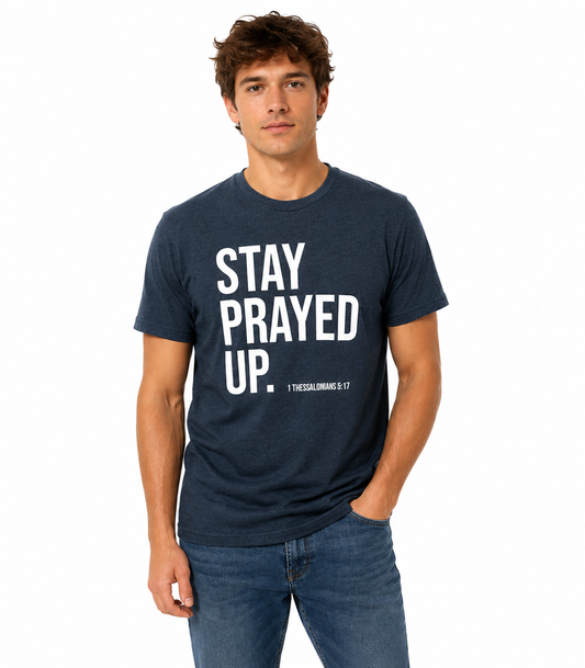 STAY PRAYED UP