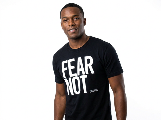 FEAR NOT