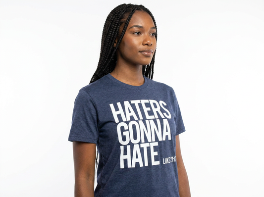 HATERS GONNA HATE