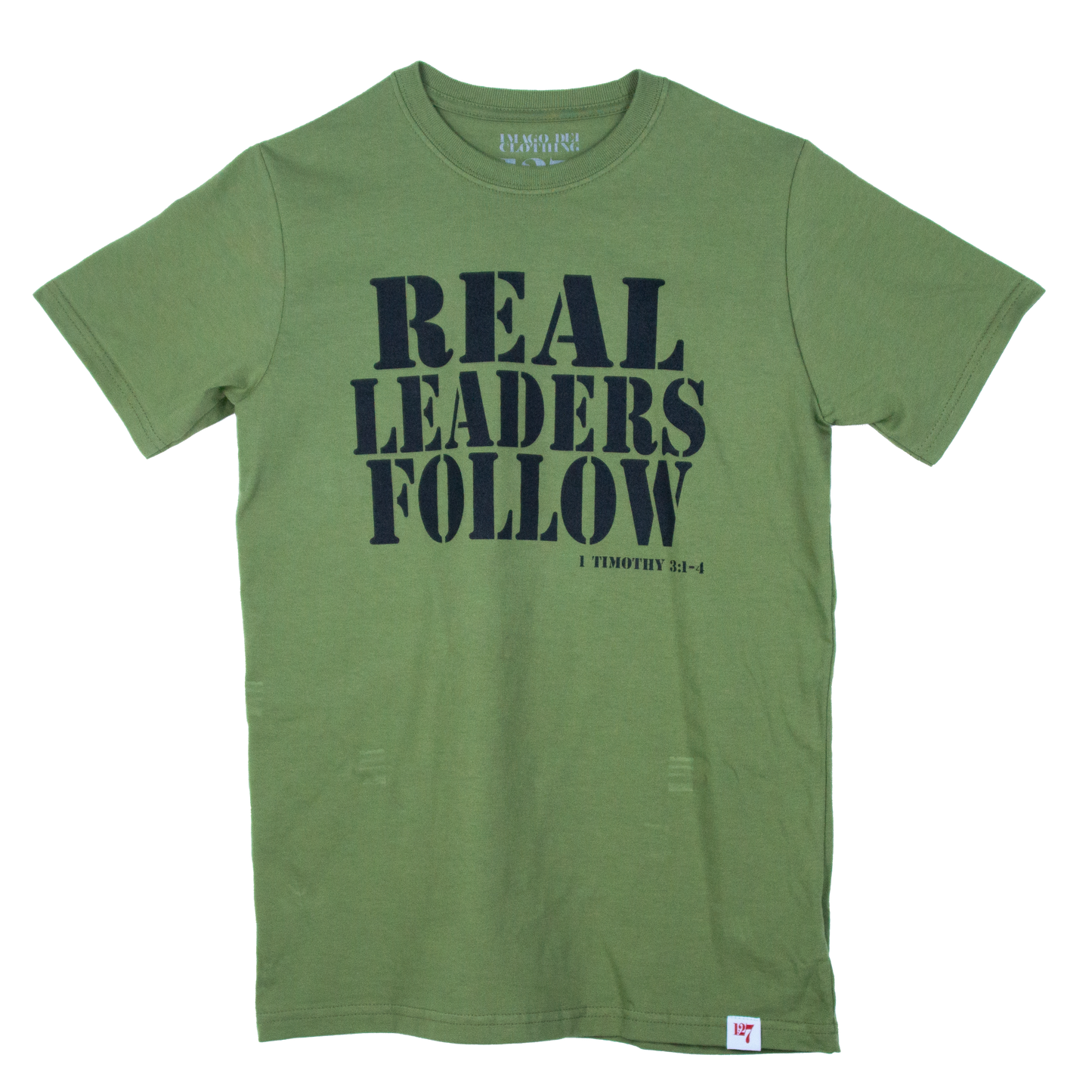 Military Green shirt with the words Real Leaders Follow. Verse is referencing 1 Timothy 3:1-4.