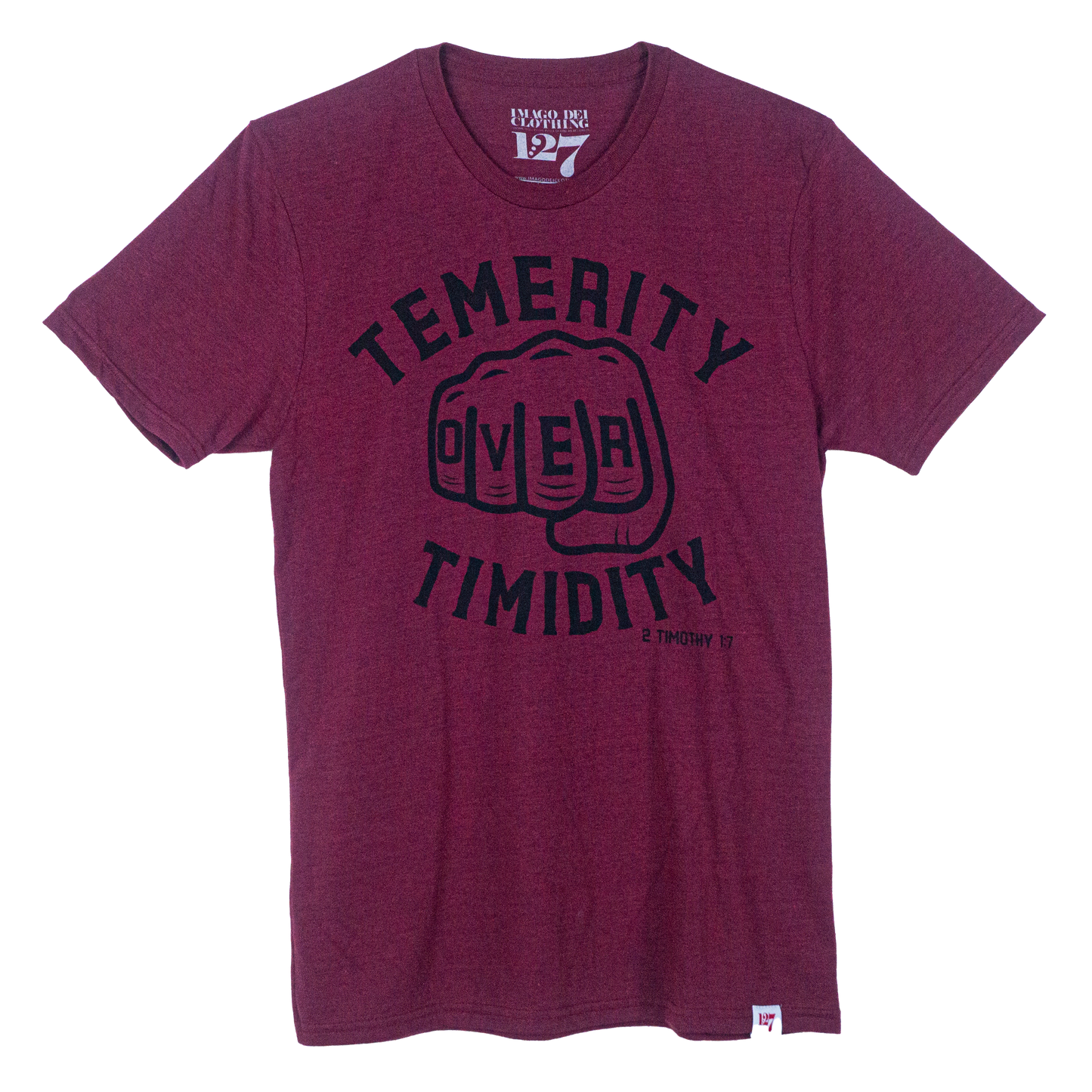 Maroon t-shirt with the words Temerity over Timidity on the front with a fist.