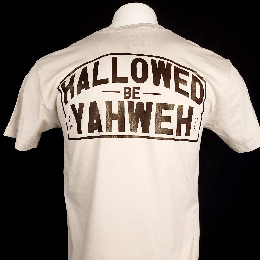 Sand Colored t-shirt with front design the says Hallowed Be Yahweh, full back design says Hallowed be Yahweh.