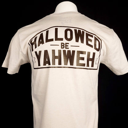 Sand Colored t-shirt with front design the says Hallowed Be Yahweh, full back design says Hallowed be Yahweh.